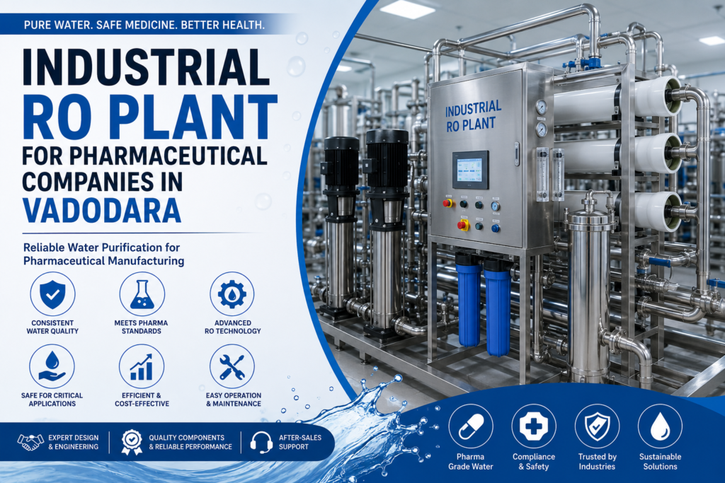 Industrial RO Plants for Vadodara Pharmaceutical Companies